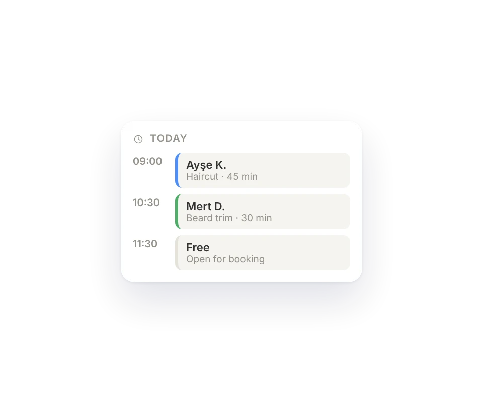 Today's appointments: 09:00 Ayşe K., 10:30 Mert D., 11:30 free