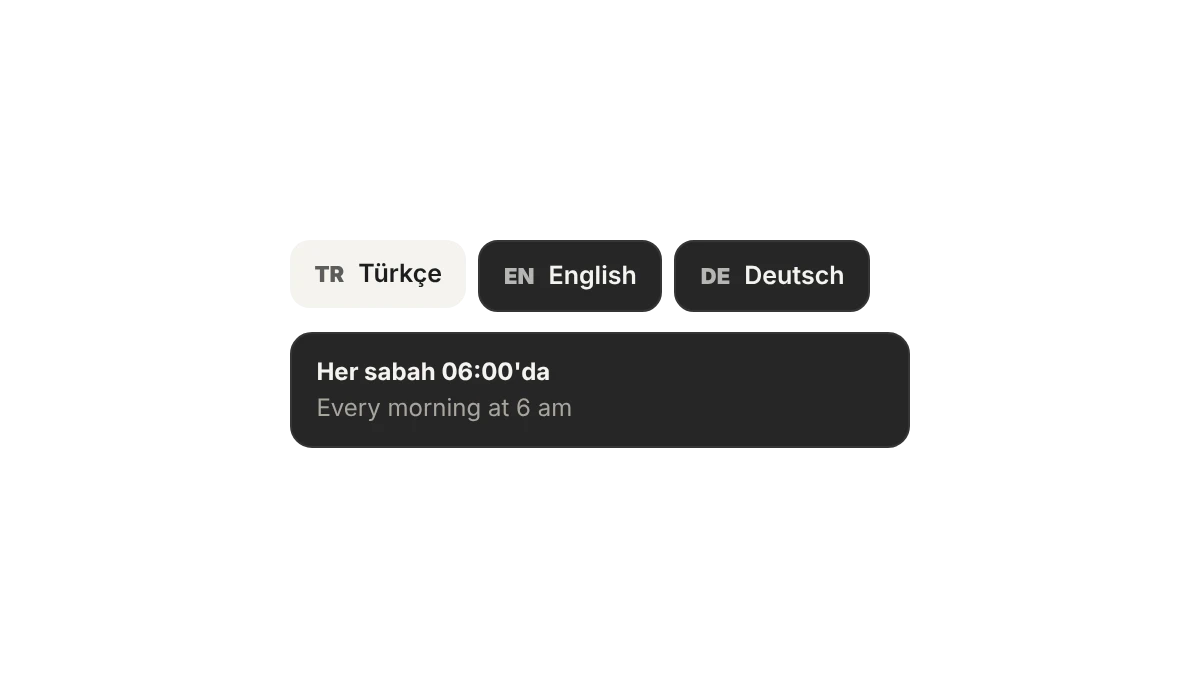 Dil seçimi ve iki dilde aynı metin: Her sabah 06:00'da, Every morning at 6 am